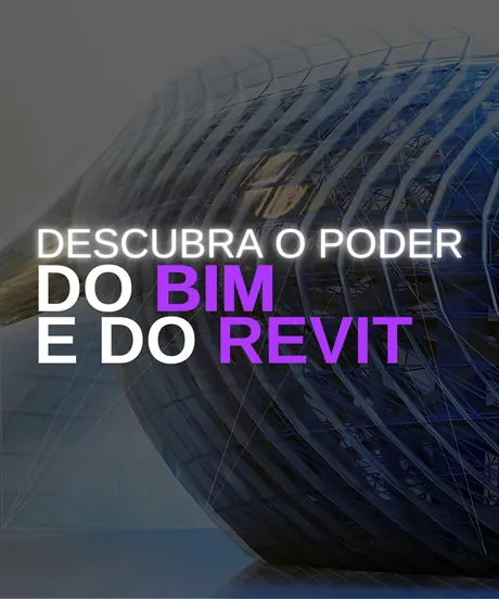 Descubra o Poder do BIM e do Revit