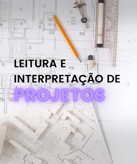 Leitura e Interpretação de Projetos