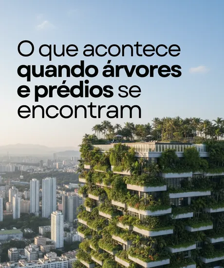 O Que Acontece Quando Árvores e Prédios se Encontram